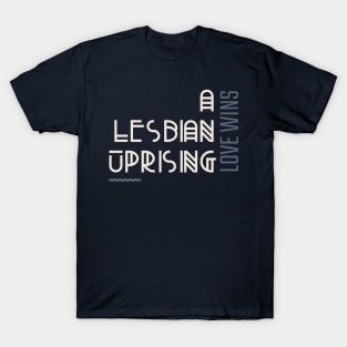 A Lesbian Uprising T-Shirt